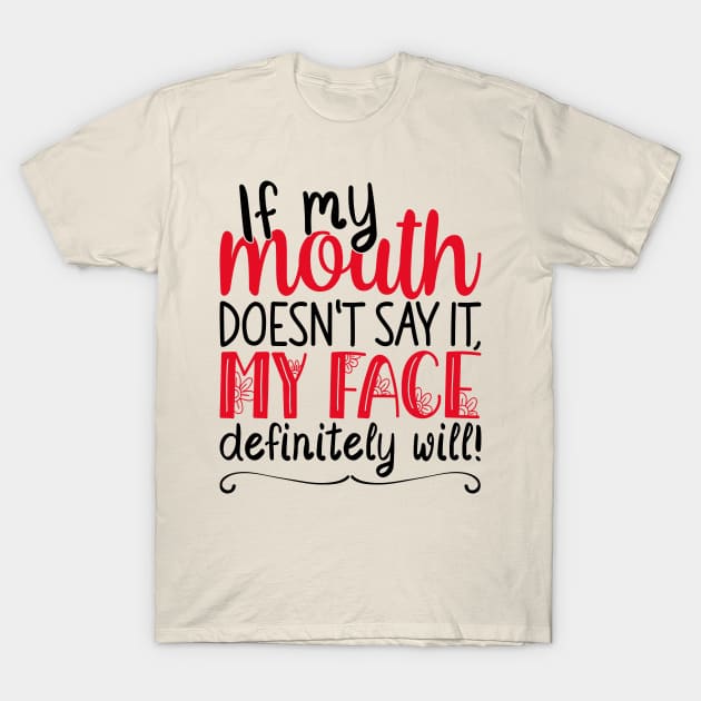 If My Mouth Doesnt Say It | Black and Red Text Womens Funny T-Shirt by Estrytee